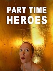 Part Time Heroes' Poster