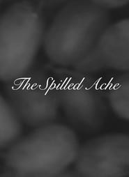 The Spilled Ache' Poster