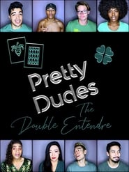 Pretty Dudes The Double Entendre' Poster