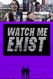 Watch Me Exist' Poster
