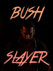 Bush Slayer' Poster