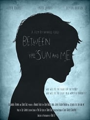 Between the Sun and Me' Poster