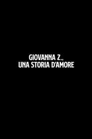 Giovanna Z una storia damore' Poster