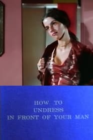 How to Undress in Front of Your Man' Poster