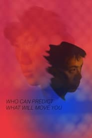 Who Can Predict What Will Move You' Poster