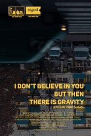 I Dont Believe in You But Then There Is Gravity' Poster