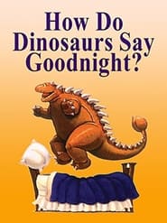 How Do Dinosaurs Say Goodnight' Poster