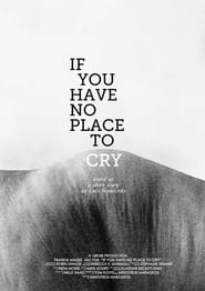 If You Have No Place to Cry' Poster