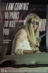 I Am Coming to Paris to Kill You' Poster