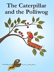 The Caterpillar and the Polliwog' Poster