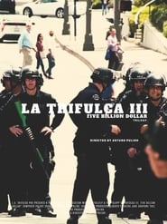 La Trifulca III Five Billion Dollar A Trilogy' Poster