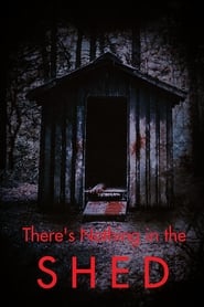 Theres Nothing in the Shed' Poster