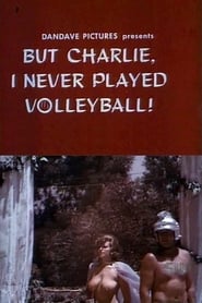 But Charlie I Never Played Volleyball' Poster
