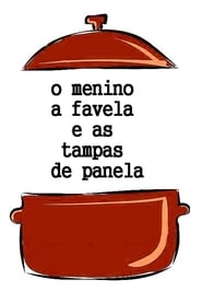 O Menino a Favela e as Tampas de Panela' Poster