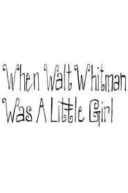 When Walt Whitman Was a Little Girl' Poster