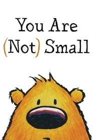 You Are Not Small' Poster