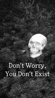 Dont Worry You Dont Exist' Poster