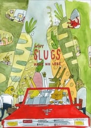 Why Slugs Have No Legs' Poster