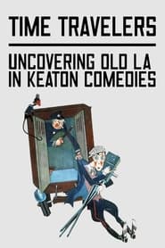 Time Travelers Uncovering Old LA in Keaton Comedies' Poster