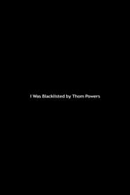 I Was Blacklisted by Thom Powers' Poster