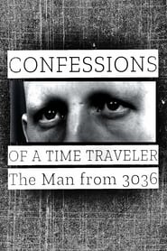Streaming sources forConfessions of a Time Traveler  The Man from 3036