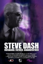 Steve Dash Husband Father Grandfather  A Memorial Documentary' Poster