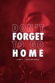 Dont Forget to Go Home' Poster
