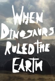 When Dinosaurs Ruled the Earth' Poster