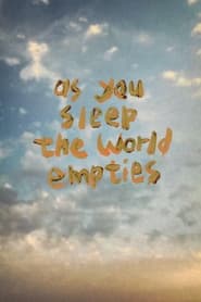 As You Sleep the World Empties' Poster