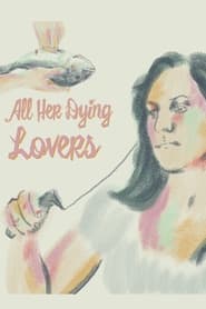 All Her Dying Lovers' Poster