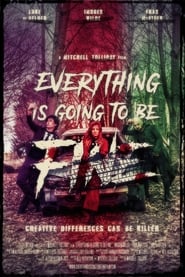 Everything Is Going to Be Fine' Poster