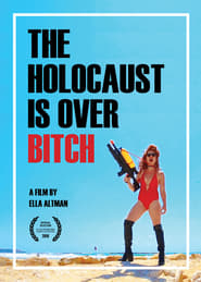 The Holocaust Is Over Bitch' Poster