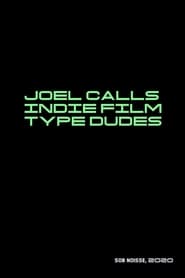 Joel Calls Indie Film Type Dudes' Poster