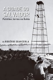 A Cidade do Salvador Petrleo Jorrou na Bahia' Poster