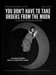 You Dont Have to Take Orders from the Moon' Poster