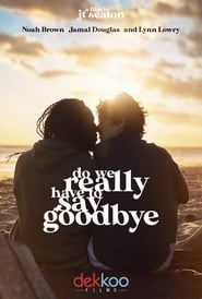 Do We Really Have to Say Goodbye' Poster