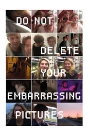Do Not Delete Your Embarrassing Pictures' Poster