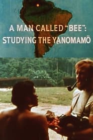 A Man Called Bee Studying the Yanomamo' Poster