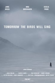Tomorrow the Birds Will Sing' Poster