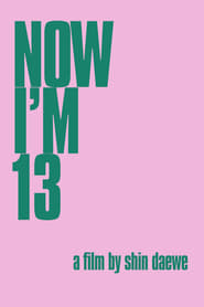 Now Im 13' Poster
