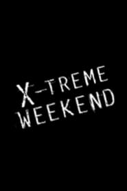 Xtreme Weekend' Poster