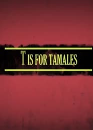 T Is for Tamales' Poster