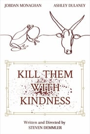 Kill Them with Kindness' Poster