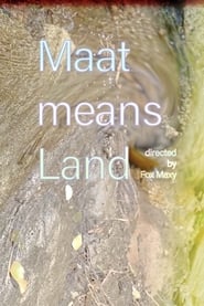 Streaming sources forMaat Means Land