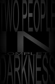 Two People in Complete Darkness' Poster
