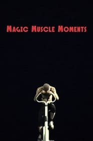 Magic Muscle Moments' Poster