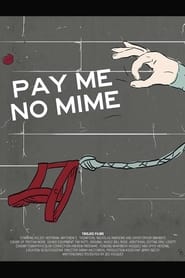 Pay Me No Mime' Poster