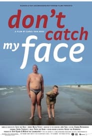 Dont Catch My Face' Poster