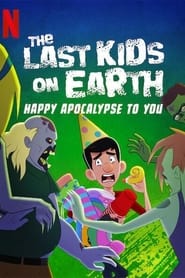 The Last Kids on Earth Happy Apocalypse to You' Poster