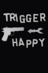 Trigger Happy' Poster